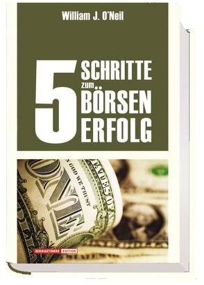 5 Schritte zum Börsenerfolg von O'Neil,  William J, Scaruppe,  Christoph