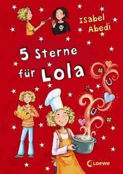 5 Sterne für Lola (Band 8) von Abedi,  Isabel, Henze,  Dagmar