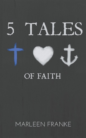 5 tales of faith von Franke,  Marleen