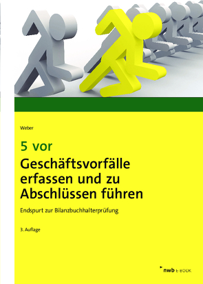 5 vor Geschäftsvorfälle erfassen und zu Abschlüssen führen von Weber,  Martin