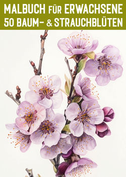 50 Baum- & Strauchblüten aus aller Welt / Malbuch für Erwachsene von Madrigenum,  Design