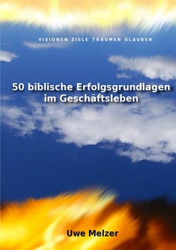 50 biblische Erfolgsgrundlagen im Geschäftsleben von Melzer,  Uwe