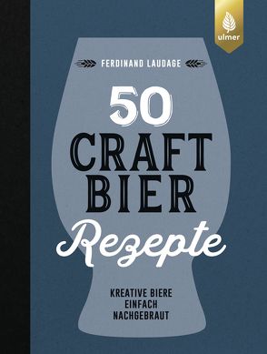 50 Craft-Bier-Rezepte von Laudage,  Ferdinand