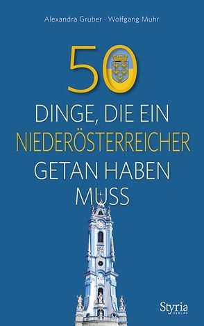 50 Dinge, die ein Niederösterreicher getan haben muss von Gruber,  Alexandra, Muhr,  Wolfgang