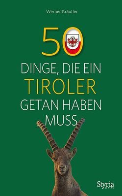 50 Dinge, die ein Tiroler getan haben muss von Kräutler,  Werner