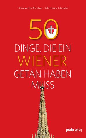 50 Dinge, die ein Wiener getan haben muss von Gruber,  Alexandra, Mendel,  Marliese