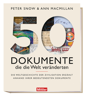 50 Dokumente die die Welt veränderten von Macmillan,  Ann, Snow,  Peter