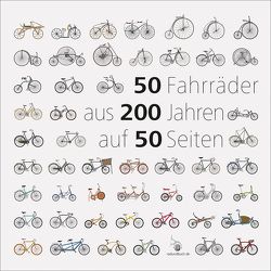 50 Fahrräder aus 200 Jahren auf 50 Seiten von Isendyck,  Jürgen
