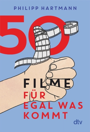 50 Filme für egal was kommt von Hartmann,  Philipp