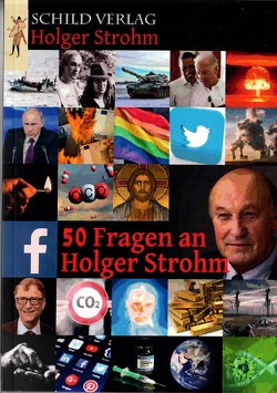 50 Fragen an Holger Strohm von Strohm,  Holger