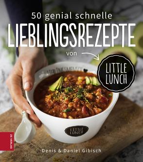 50 genial schnelle Lieblingsrezepte von Little Lunch von Gibisch,  Daniel, Gibisch,  Denis