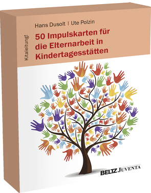 50 Impulskarten für die Elternarbeit in Kindertagesstätten von Dusolt,  Hans, Polzin,  Ute
