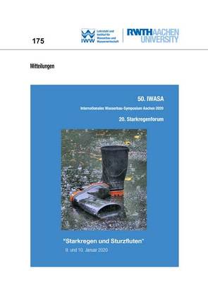 50. IWASA Internationales Wasserbau Symposium Aachen 2020 – 20. Starkregenforum von Schüttrumpf,  Holger
