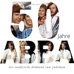 50 Jahre ABBA von Mueller,  Frank