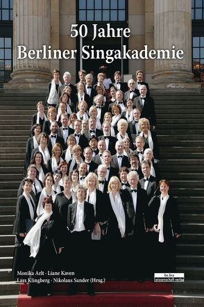 50 Jahre Berliner Singakademie von Arlt,  Monika, Kaven,  Liane, Klingberg,  Lars, Sander,  Nikolaus