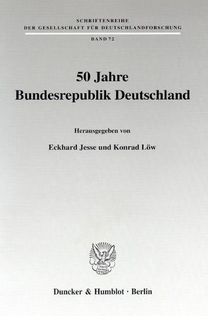 50 Jahre Bundesrepublik Deutschland. von Jesse,  Eckhard, Löw,  Konrad