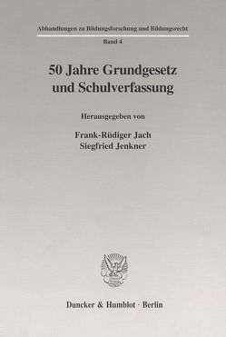 50 Jahre Grundgesetz und Schulverfassung. von Jach,  Frank-Rüdiger, Jenkner,  Siegfried
