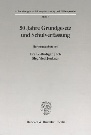 50 Jahre Grundgesetz und Schulverfassung. von Jach,  Frank-Rüdiger, Jenkner,  Siegfried