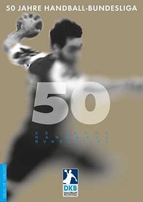 50 Jahre Handball-Bundesliga von Beckmann,  Arnulf, Eggers,  Erik