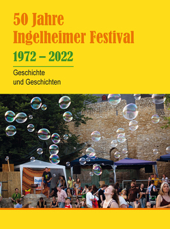 50 Jahre Ingelheimer Festival 1972 – 2022.