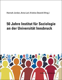 50 Jahre Institut für Soziologie an der Universität Innsbruck von Jordan,  Hannah, Larl,  Anna, Stoeckl,  Kristina