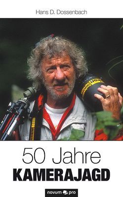 50 Jahre Kamerajagd von Dossenbach,  Hans D