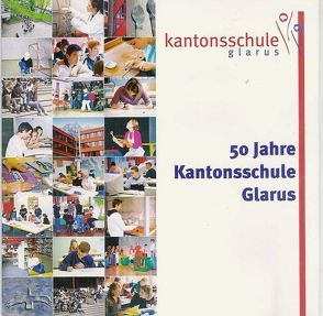 50 Jahre Kantonsschule Glarus von Aebli,  Peter