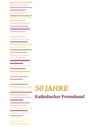 50 Jahre Katholischer Pressebund von Beaugrand,  Günther, Besner,  Christian, Lesting,  Stefan, Terwitte,  Br. Paulus
