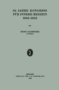 50 Jahre Kongress für Innere Medizin 1882–1932 von Klemperer,  Georg