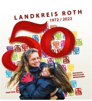 50 Jahre Landkreis Roth 1972 – 2022