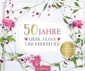 50 Jahre Liebe, Glück und Abenteuer