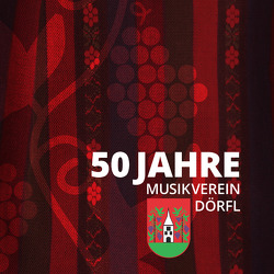 50 Jahre Musikverein Dörfl von Dörfl,  Musikverein