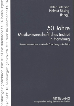 50 Jahre Musikwissenschaftliches Institut in Hamburg von Petersen,  Peter, Rösing,  Helmut
