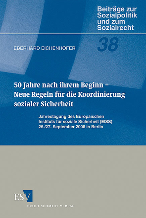 50 Jahre nach ihrem Beginn – Neue Regeln für die Koordinierung sozialer Sicherheit von Eichenhofer,  Eberhard