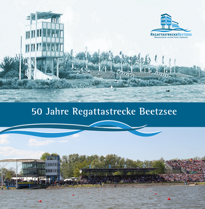 50 Jahre Regattastrecke Beetzsee von Duif,  Hartmut, Philipp,  Uwe, Plaul,  Norbert