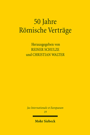 50 Jahre Römische Verträge von Schulze,  Reiner, Walter,  Christian