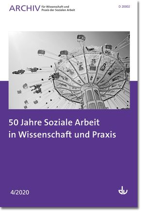 50 Jahre Soziale Arbeit in Wissenschaft und Praxis von Deutscher Verein für öffentliche und Private Fürsorge (Hg.)