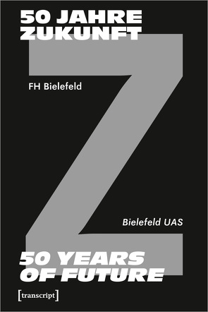 50 Jahre Zukunft – FH Bielefeld 1971-2021 von Beaugrand,  Andreas