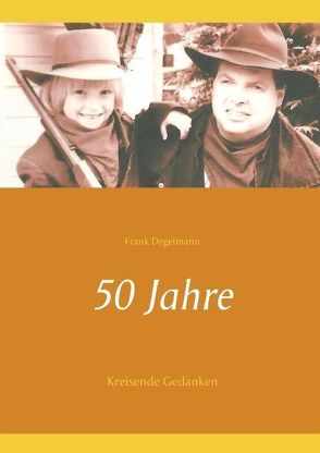 50 Jahre von Degelmann,  Frank