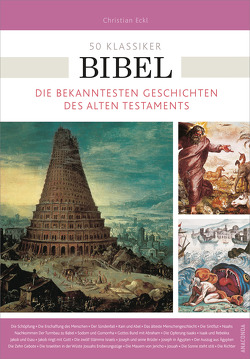 50 Klassiker Bibel von Eckl,  Christian