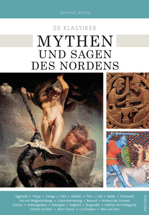 50 Klassiker Mythen und Sagen des Nordens von Jacoby,  Edmund