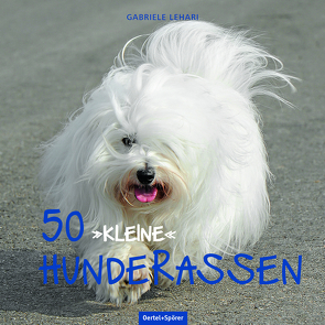 50 „kleine“ Hunderassen von Lehari,  Gabriele