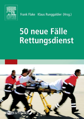50 neue Fälle Rettungsdienst von Flake,  Frank, Runggaldier,  Klaus