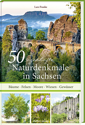 50 sagenhafte Naturdenkmale in Sachsen von Franke,  Lars
