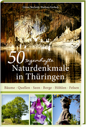 50 sagenhafte Naturdenkmale in Thüringen von Gerlach,  Barbara, Seyfarth,  Göran