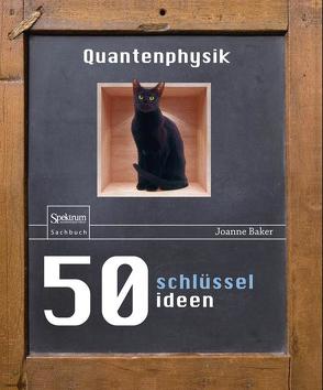 50 Schlüsselideen Quantenphysik von Baker,  Joanne, Gerl,  Bernhard