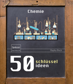 50 Schlüsselideen Chemie von Birch,  Hayley, Simeon,  Angela