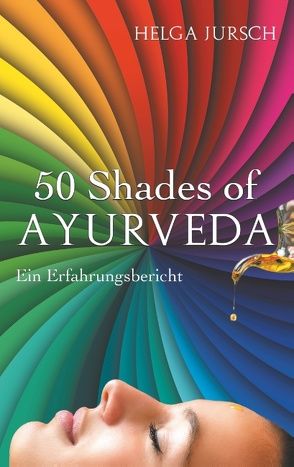 50 Shades of Ayurveda von Jursch,  Helga