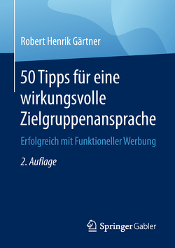 50 Tipps für eine wirkungsvolle Zielgruppenansprache von Gärtner,  Robert Henrik