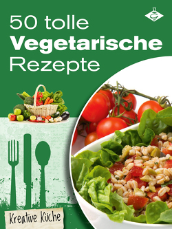 50 tolle vegetarische Rezepte von Pelser,  Stephanie